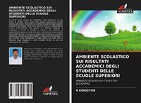 Produktbild: Ambiente Scolastico Sui Risultati Accademici Degli Studenti Delle Scuole Superiori