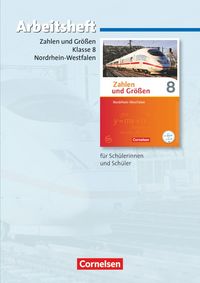 Produktbild: Zahlen und Gr&ouml;&szlig;en 8. Schuljahr. Arbeitsheft mit eingelegten L&ouml;sungen. Nordrhein-Westfalen Kernlehrpl&auml;ne. Ausgabe 2013