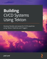 Produktbild: Building CI/CD Systems Using Tekton