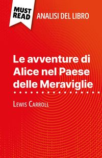Produktbild: Le avventure di Alice nel Paese delle Meraviglie di Lewis Carroll (Analisi del libro)