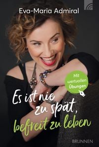 Produktbild: Es ist nie zu sp&auml;t, befreit zu leben