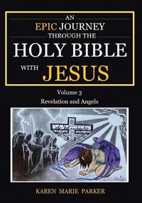 Produktbild: An Epic Journey through the Holy Bible with Jesus: Volume 3: Revelation and Angels