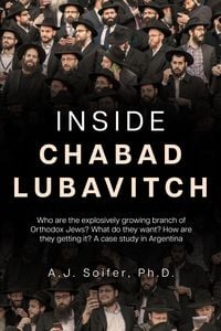 Produktbild: Inside Chabad Lubavitch: Who are the explosively growing branch of Orthodox Jews? What do they want? How are they getting it? A case study in Argentin