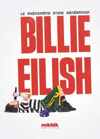 Produktbild: Billie Eilish : le ph&eacute;nom&egrave;ne d'une g&eacute;n&eacute;ration