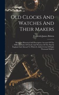 Produktbild: Old Clocks And Watches And Their Makers