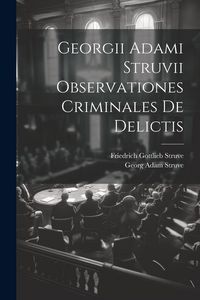 Produktbild: Georgii Adami Struvii Observationes Criminales De Delictis
