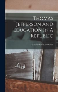 Produktbild: Thomas Jefferson And Education In A Republic