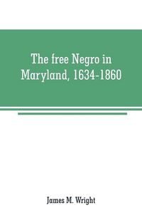 Produktbild: The free Negro in Maryland, 1634-1860