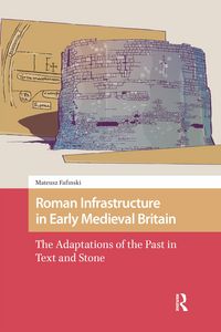Produktbild: Roman Infrastructure in Early Medieval Britain