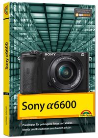 Bild vom Artikel Sony Alpha A6600 - Handbuch zur Kamera vom Autor Michael Gradias