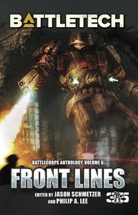 Produktbild: BattleTech: Front Lines (BattleCorps Anthology Volume 6)