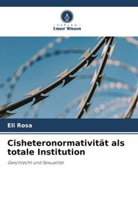 Produktbild: Cisheteronormativit&auml;t als totale Institution