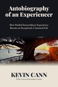 Produktbild: Autobiography of an Experiencer: A Nuclear Engineer's Account of Childhood Trauma, Adult Autism, Aliens, UFOs, and a Contented Life