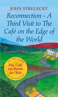Bild vom Artikel Reconnection- A Third Visit to The Café on the Edge of the World vom Autor John Strelecky