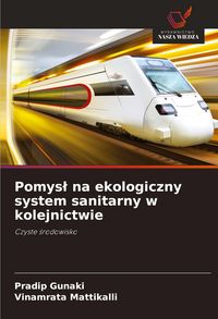 Produktbild: Pomys&iquest; na ekologiczny system sanitarny w kolejnictwie