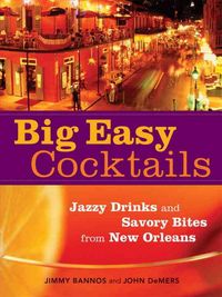 Produktbild: Big Easy Cocktails: Jazzy Drinks and Savory Bites from New Orleans
