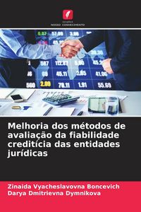 Produktbild: Melhoria dos m&eacute;todos de avalia&ccedil;&atilde;o da fiabilidade credit&iacute;cia das entidades jur&iacute;dicas