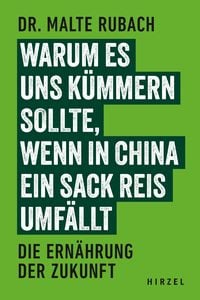 Produktbild: Warum es uns k&uuml;mmern sollte, wenn in China ein Sack Reis umf&auml;llt