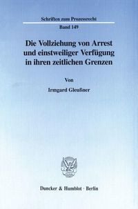 Produktbild: Die Vollziehung von Arrest und einstweiliger Verf&uuml;gung in ihren zeitlichen Grenzen.
