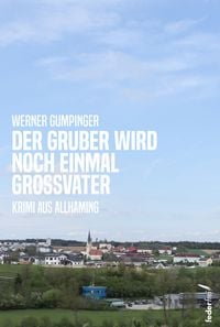 Produktbild: Der Gruber wird noch einmal Gro&szlig;vater