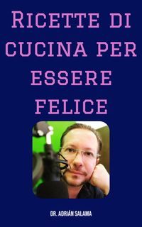 Produktbild: Ricette di cucina per essere felice