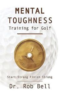 Bild vom Artikel Mental Toughness Training for Golf vom Autor Rob Bell