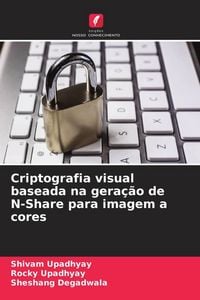 Produktbild: Criptografia visual baseada na gera&ccedil;&atilde;o de N-Share para imagem a cores