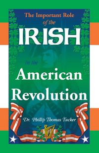 Produktbild: The Important Role of the Irish in the American Revolution