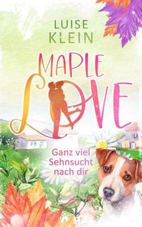 Produktbild: Maple Love - Ganz viel Sehnsucht nach dir