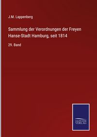 Produktbild: Sammlung der Verordnungen der Freyen Hanse-Stadt Hamburg, seit 1814