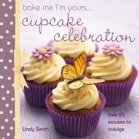 Produktbild: Smith, L: Bake me I'm Yours... Cupcake Celebration