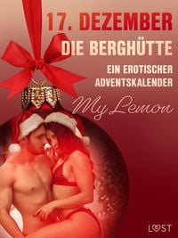 Produktbild: 17. Dezember: Die Bergh&uuml;tte - ein erotischer Adventskalender
