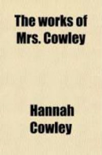 Produktbild: The Works of Mrs. Cowley, Dramas and Poems