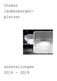 Produktbild: Thomas laubenberger-pletzer ausstellungen 2016-2019