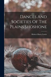Produktbild: Dances And Societies Of The Plains Shoshone