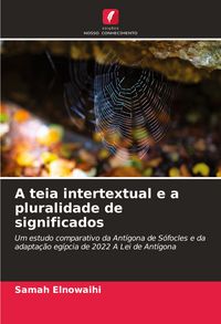 Produktbild: A teia intertextual e a pluralidade de significados
