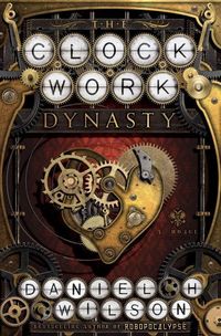 Bild vom Artikel Wilson, D: Clockwork Dynasty vom Autor Daniel H. Wilson
