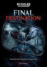 Produktbild: Final Destination &ndash; Philosophie des unausweichlichen Endes (Scene 42-Das Filmarchiv)