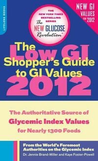Produktbild: The Low GI Shopper's Guide to GI Values 2012: The Authoritative Source of Glycemic Index Values for Nearly 1,200 Foods