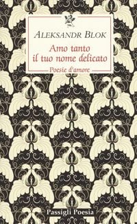 Produktbild: Amo tanto il tuo nome delicato. Poesie d'amore, 1898-1916