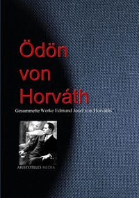 Bild vom Artikel Gesammelte Werke Edmund Josef von Horváths (Ödön von Horváth) vom Autor Ödön von Horváth