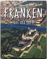 Bild vom Artikel Reise durch Franken aus der Luft vom Autor Franz X. Bogner