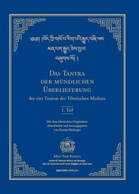Produktbild: Das Tantra der m&uuml;ndlichen &Uuml;berlieferung der vier Tantras der Tibetischen Medizin 1. Teil.