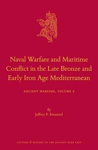 Produktbild: Naval Warfare and Maritime Conflict in the Late Bronze and Early Iron Age Mediterranean