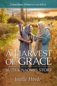 Produktbild: A Harvest of Grace: Ruth & Naomi's Story