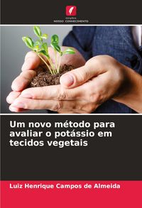 Produktbild: Um novo m&eacute;todo para avaliar o pot&aacute;ssio em tecidos vegetais