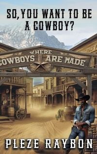 Produktbild: So, You Want To Be a Cowboy?