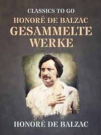 Produktbild: Honor&eacute; de Balzac Gesammelte Werke