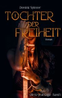 Produktbild: Tochter der Freiheit - Die Krycal-Saga Band 1