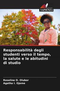 Produktbild: Responsabilit&agrave; degli studenti verso il tempo, la salute e le abitudini di studio